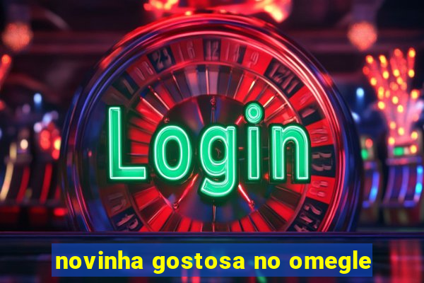 novinha gostosa no omegle